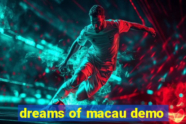 dreams of macau demo